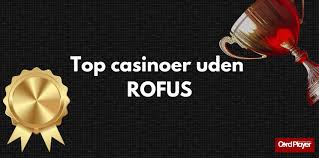 Casino uden om ROFUS - Opdag de bedste online spiloplevelser